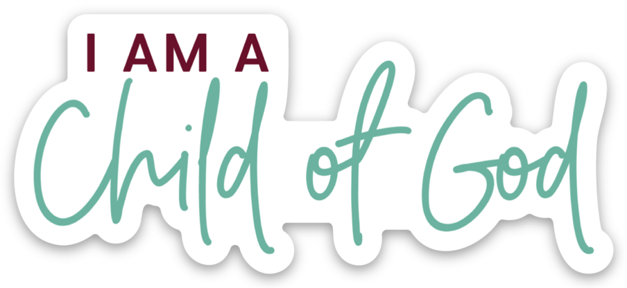 I AM a Child of God Sticker