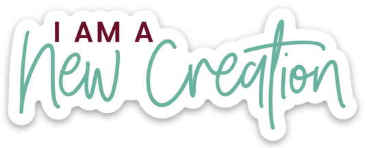 I AM a New Creation Sticker