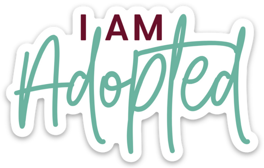 I AM Adopted Sticker