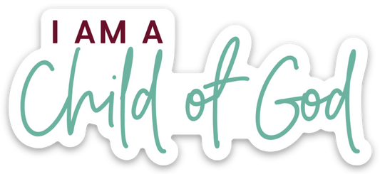 I AM a Child of God Sticker