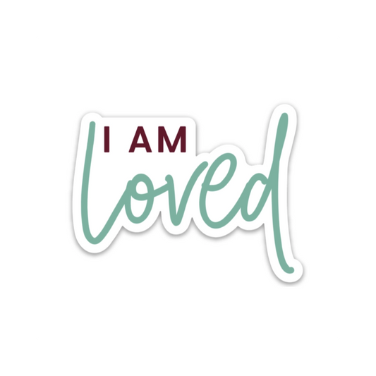 I AM Loved Sticker