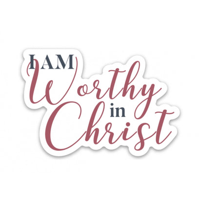 I AM Worthy in Christ Sticker